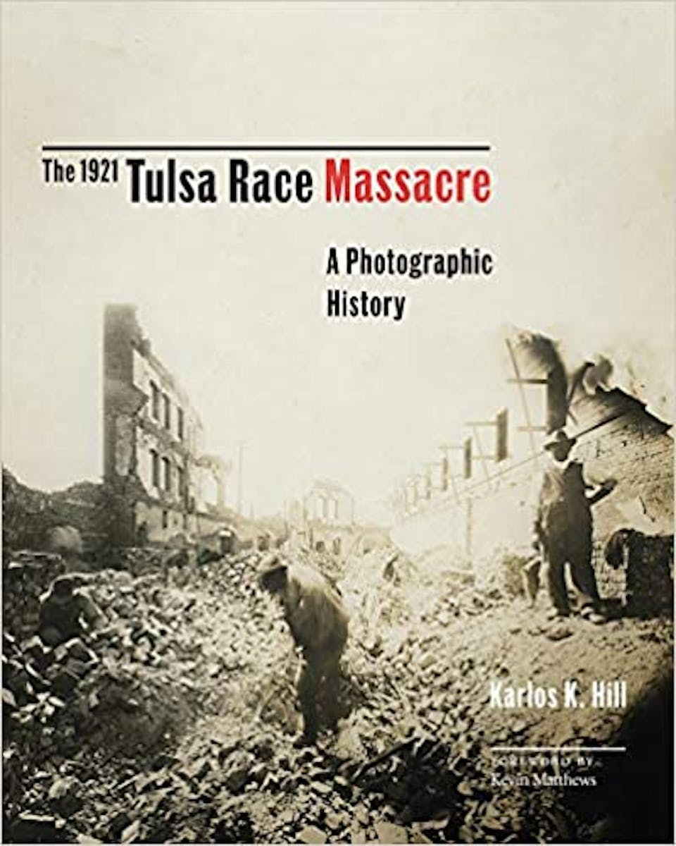 The 1921 Tulsa Race Massacre: A Photographic History cover