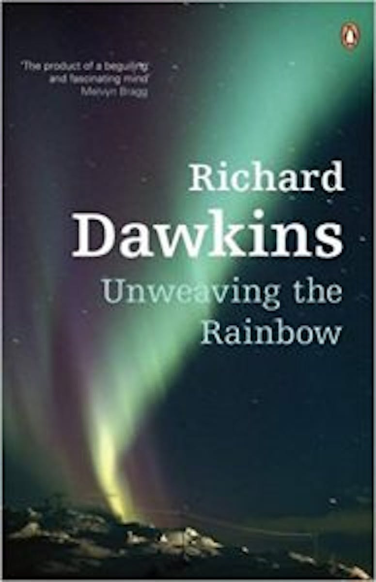 Unweaving the Rainbow: Science, Delusion and the Appetite for Wonder cover