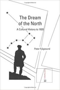 The Dream of the North: A Cultural History to 1920 cover