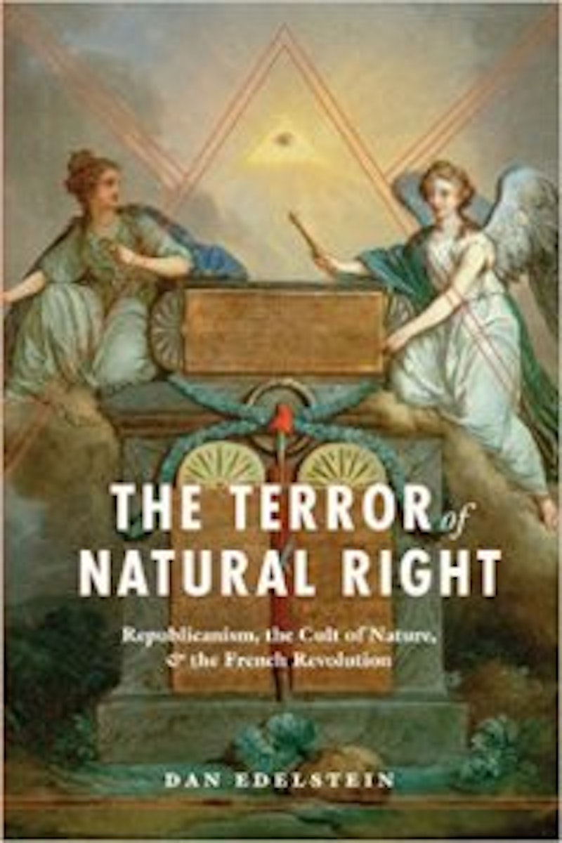 The Terror of Natural Right: Republicanism, the Cult of Nature, and the French Revolution cover