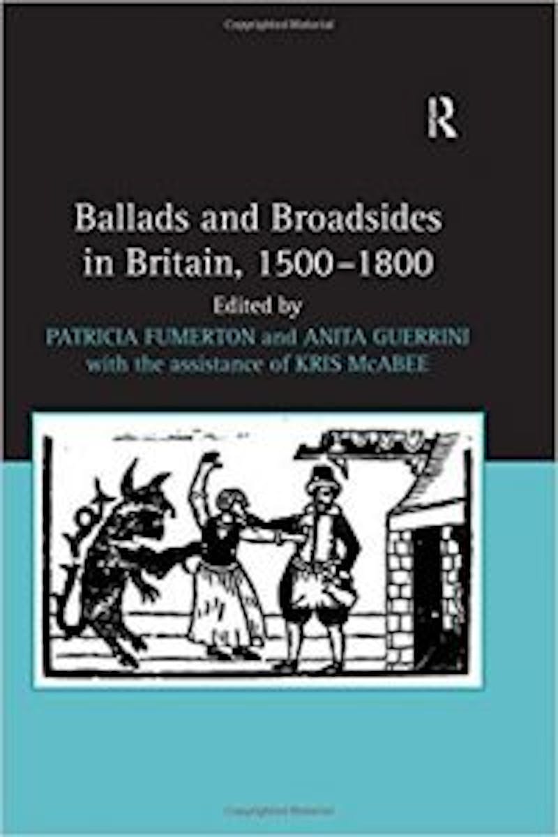 Ballads and Broadsides in Britain, 1500-1800 cover