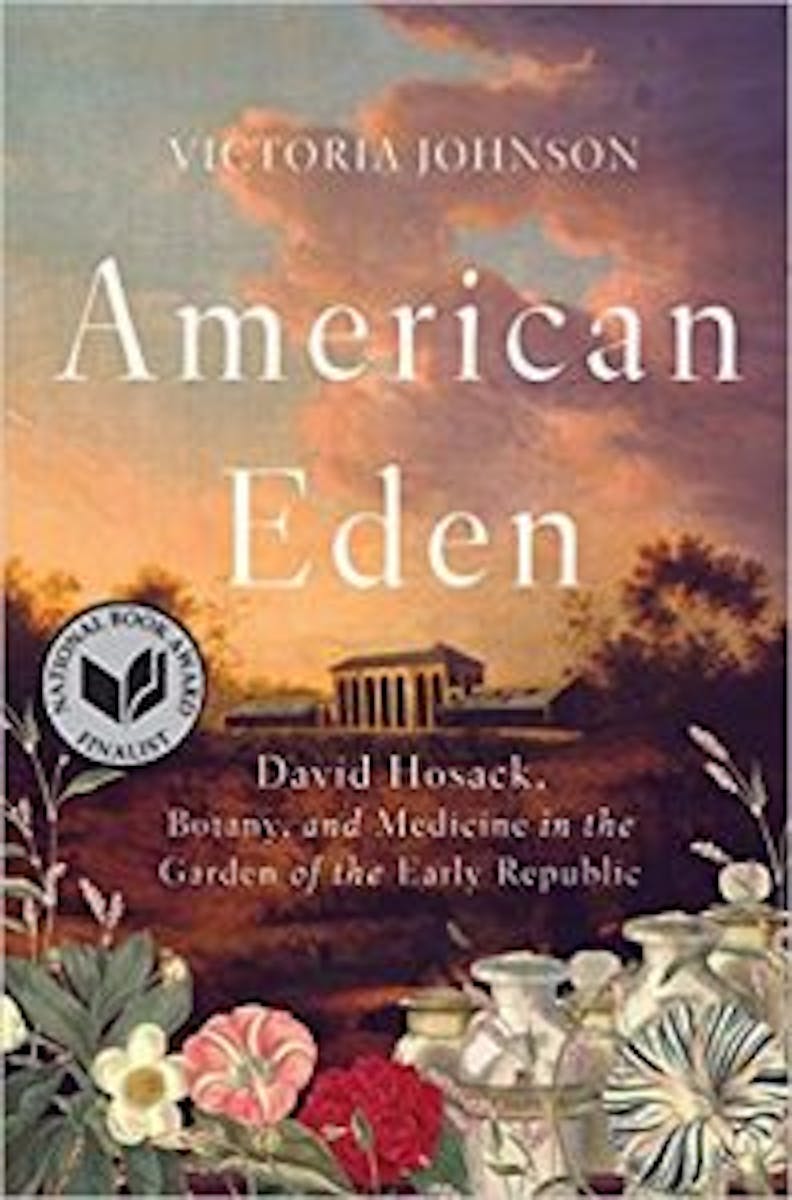 American Eden: David Hosack, Botany, and Medicine in the Garden of the Early Republic cover