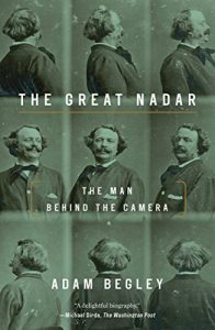 The Great Nadar: The Man Behind the Camera cover
