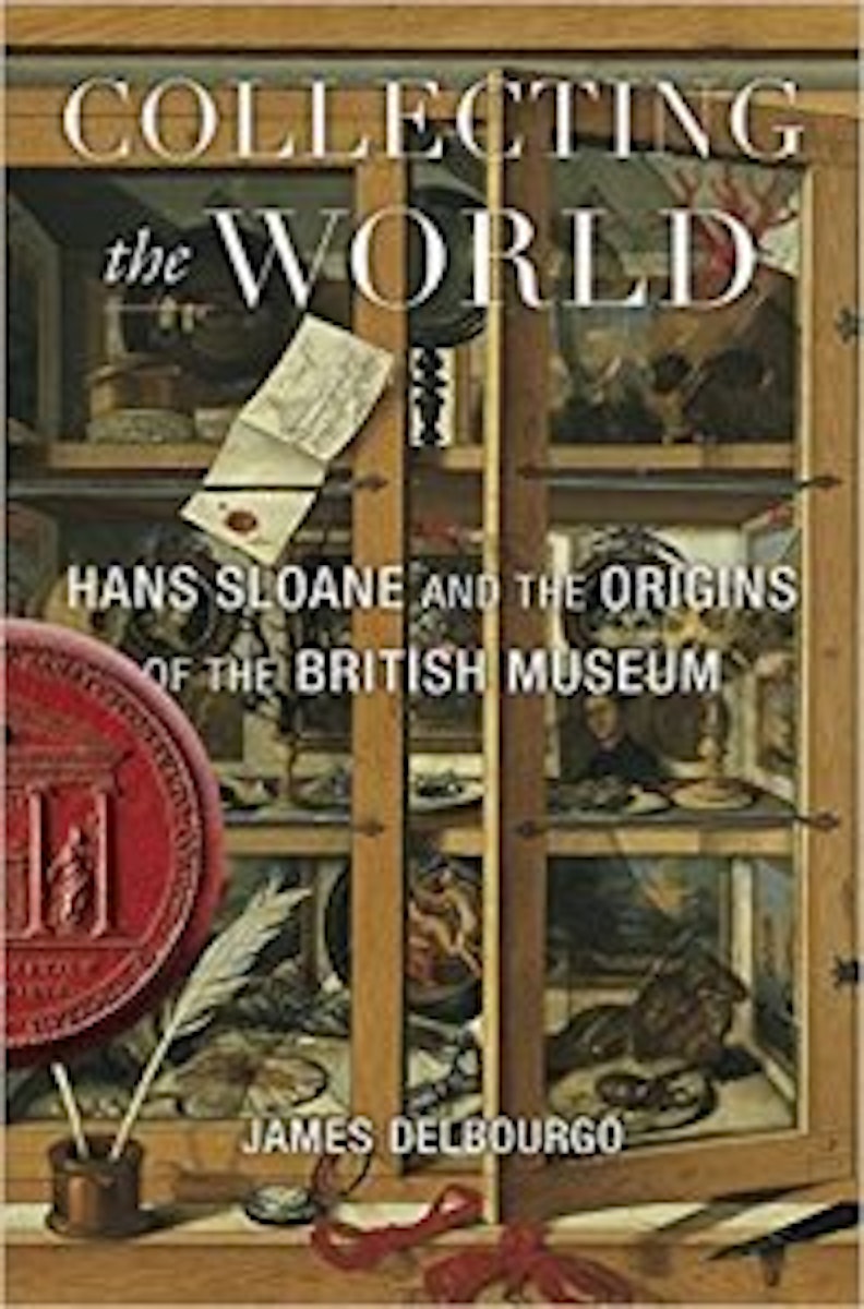 Collecting the World: Hans Sloane and the Origins of the British Museum cover