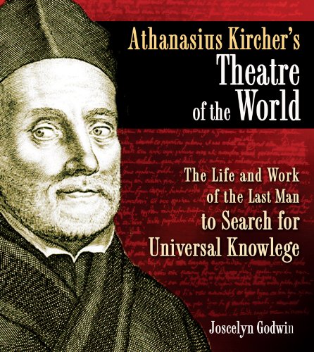 Athanasius Kircher's Theatre of the World: The Life and Work of the Last Man to Search for Universal Knowledge cover