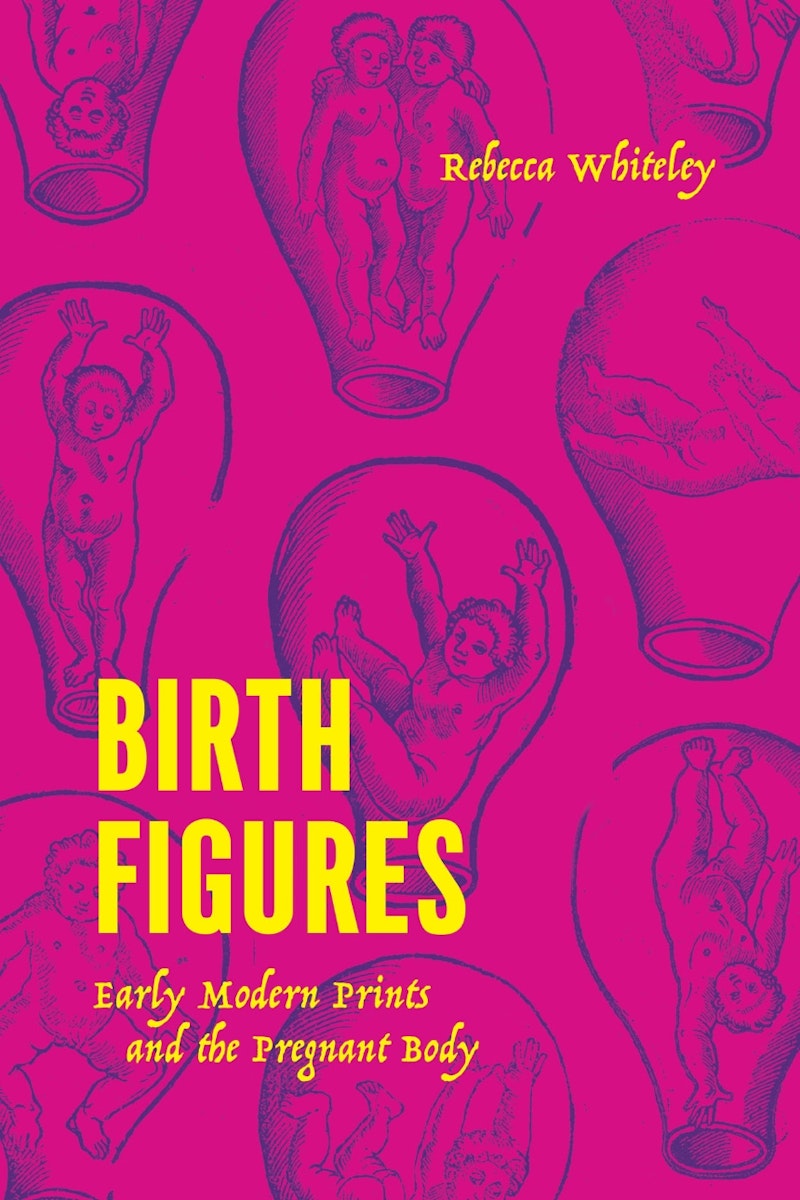 Birth Figures: Early Modern Prints and the Pregnant Body cover