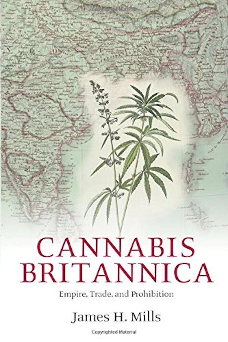 Cannabis Britannica: Empire, Trade, and Prohibition, 1800-1928 cover