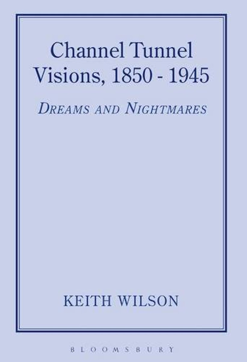 Channel Tunnel Visions, 1850-1945 cover