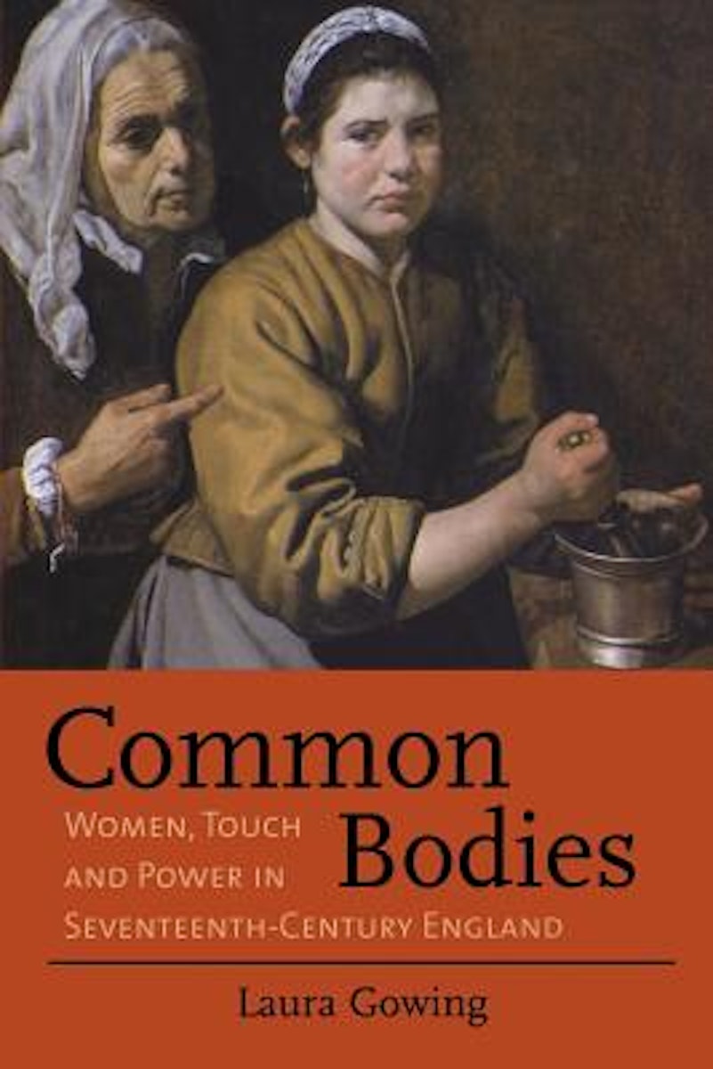 Common Bodies: Women, Touch and Power in Seventeenth-Century England cover