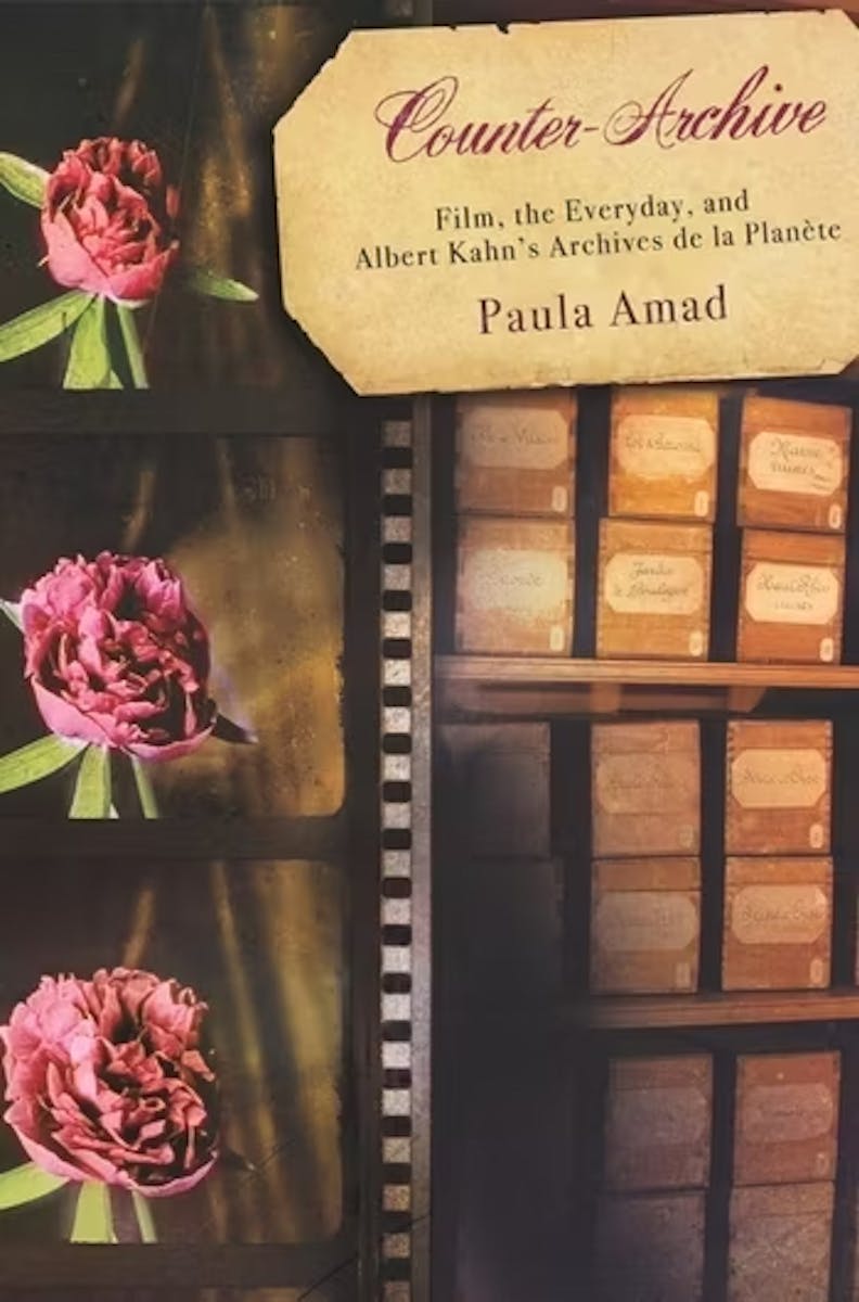 Counter-Archive: Film, the Everyday, and Albert Kahn’s Archives de la Planète cover