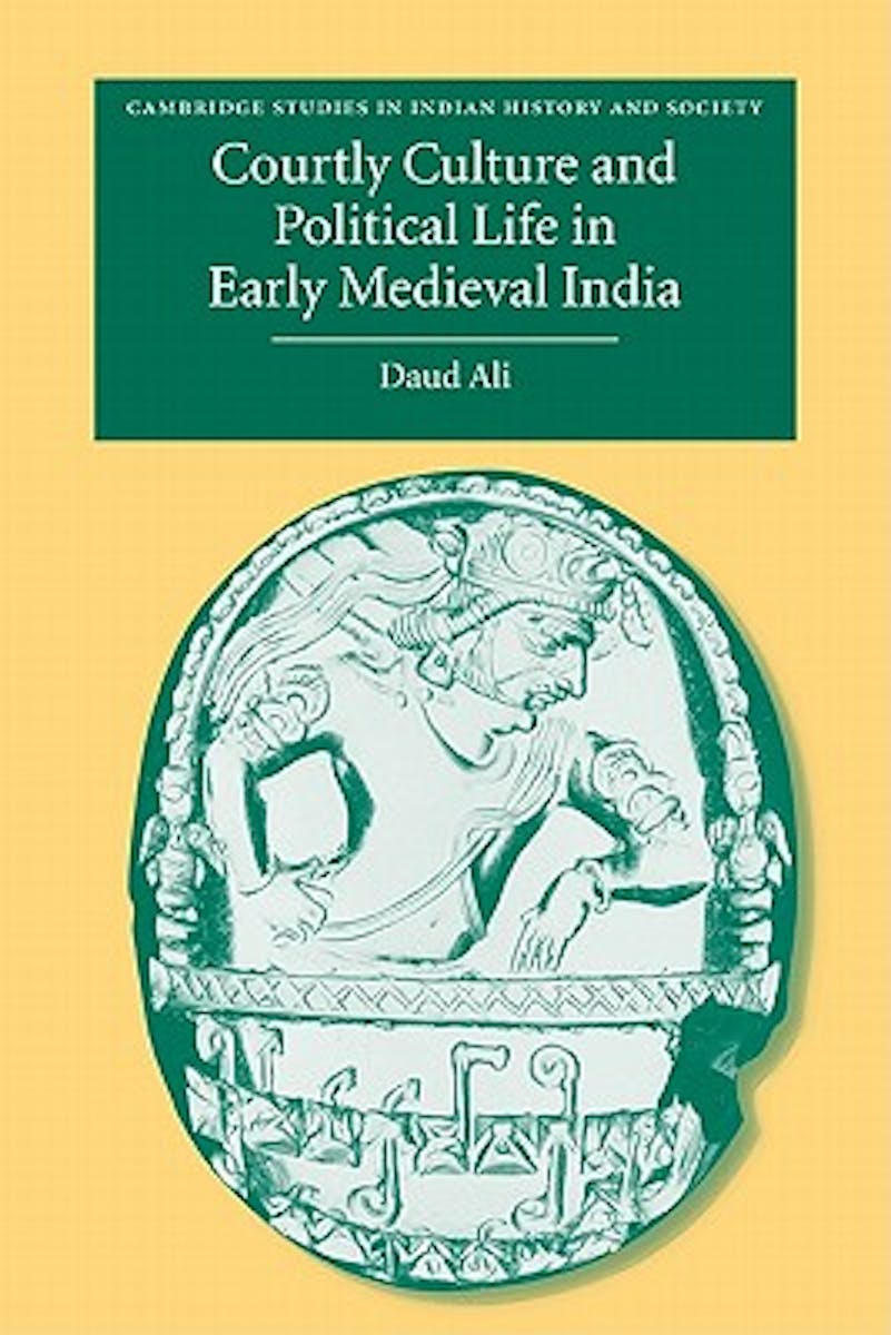 Courtly Culture and Political Life in Early Medieval India cover