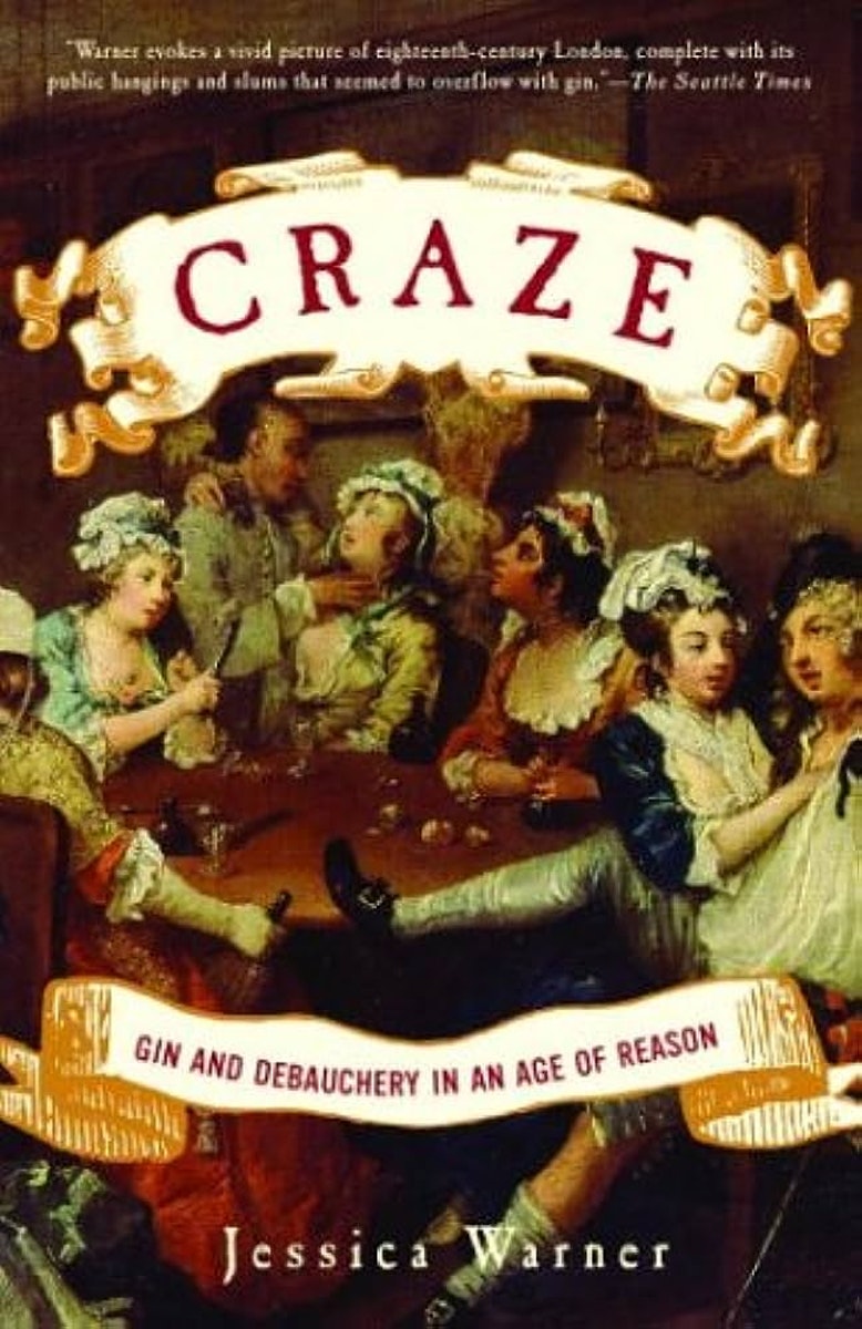 Craze: Gin and Debauchery in an Age of Reason cover
