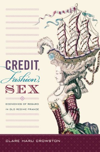 Credit, Fashion, Sex: Economies of Regard in Old Regime France cover