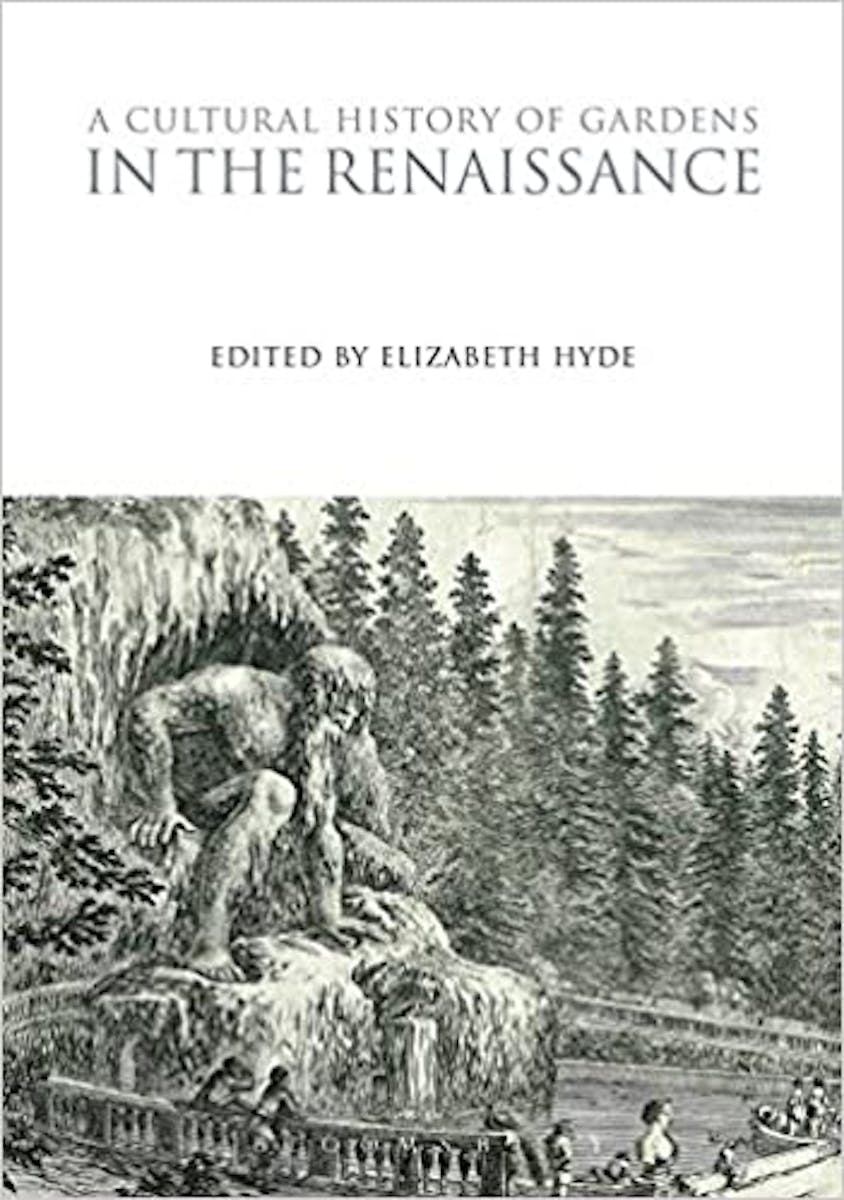 A Cultural History of Gardens in the Renaissance cover