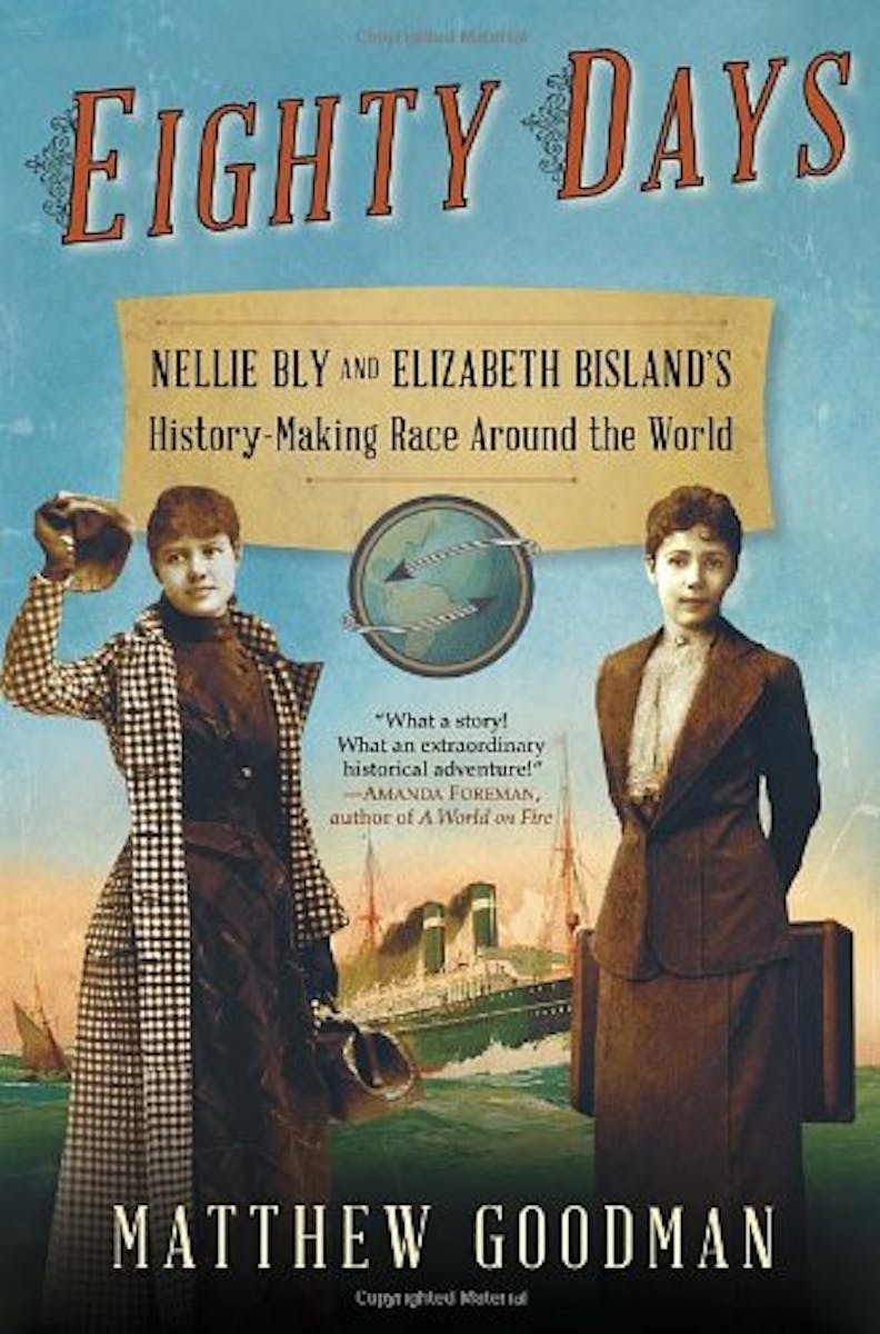 Eighty Days: Nellie Bly and Elizabeth Bisland's History-Making Race Around the World cover