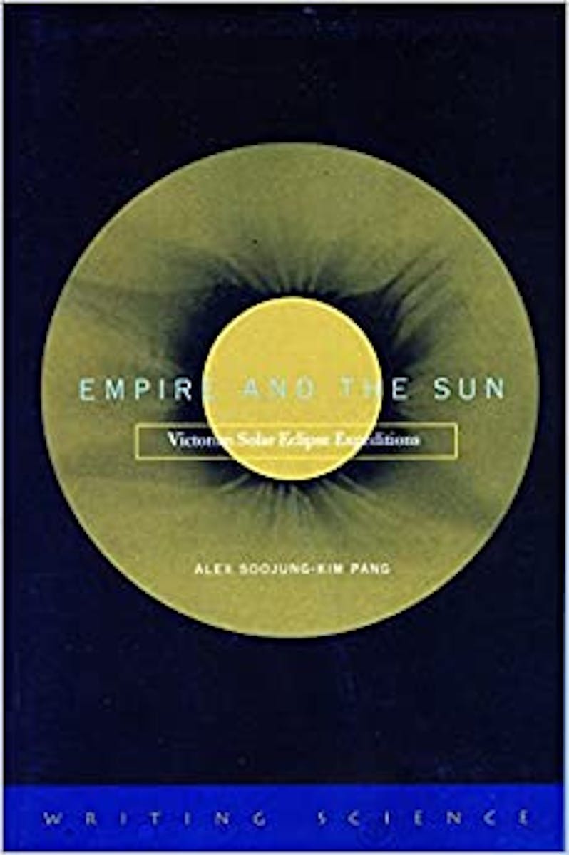 Empire and the Sun: Victorian Solar Eclipse Expeditions cover