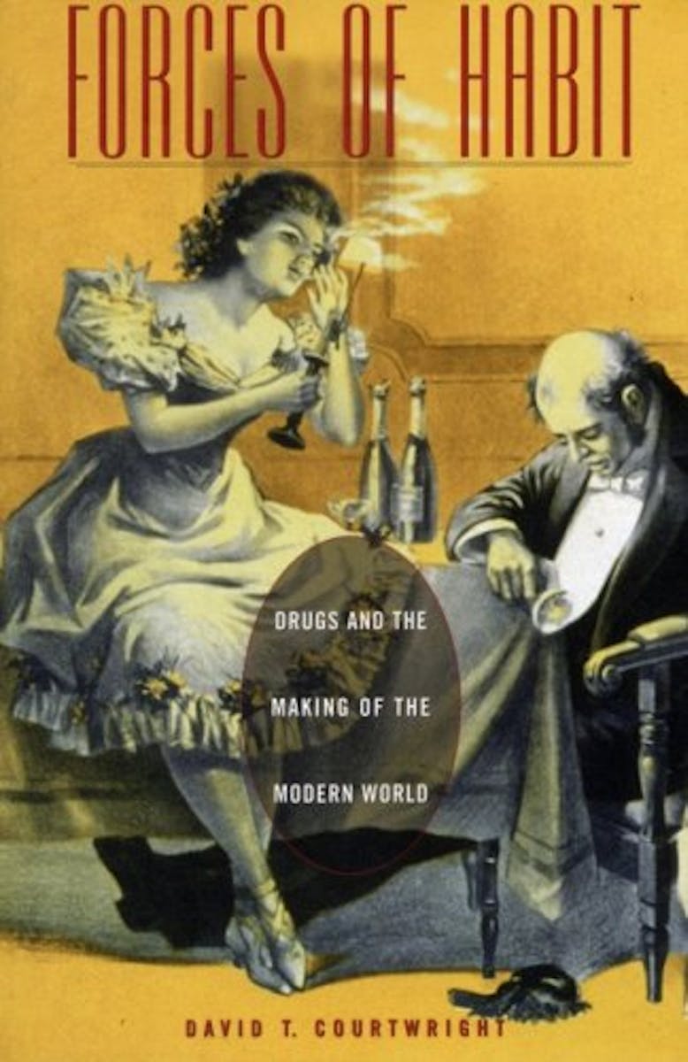 Forces of Habit: Drugs and the Making of the Modern World cover