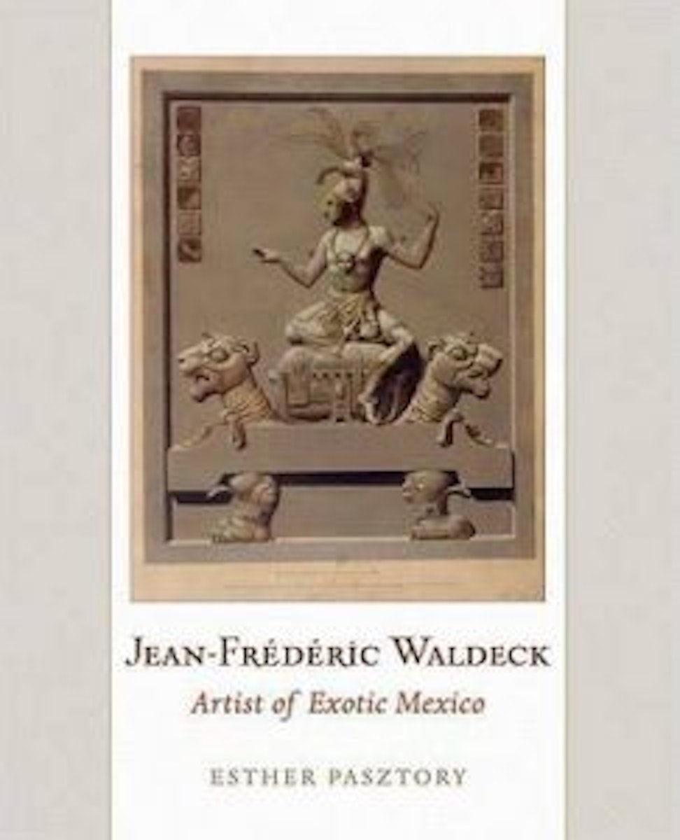 Jean-Frederic Waldeck: Artist of Exotic Mexico cover