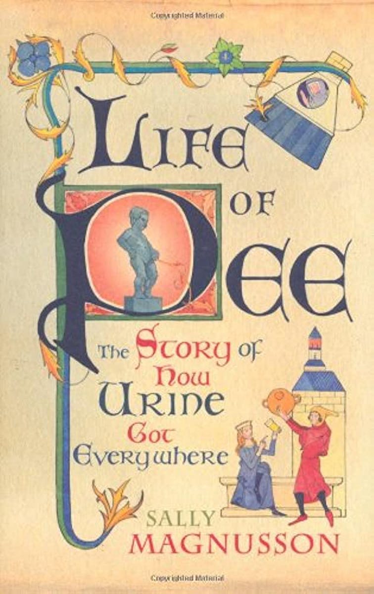 Life of Pee: The Story of How Urine Got Everywhere cover