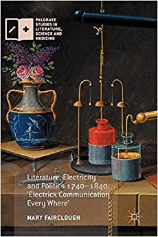 Literature, Electricity and Politics 1740-1840 cover