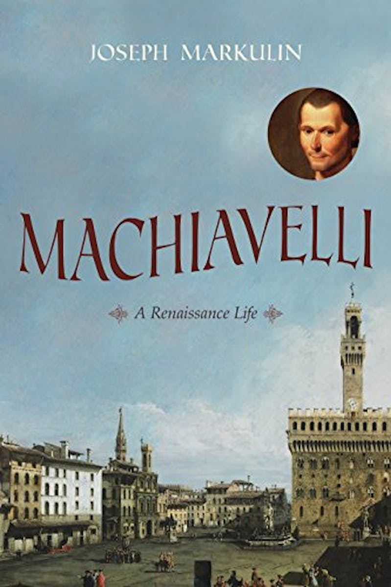 Machiavelli: A Renaissance Life cover