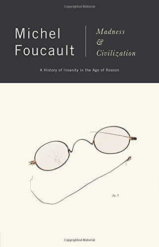 Madness and
Civilization: A History of Insanity in the Age of Reason cover
