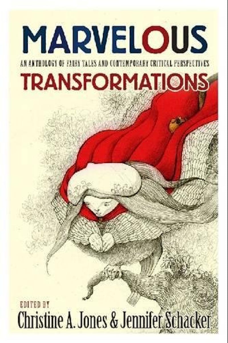 Marvelous Transformations: An Anthology of Fairy Tales and Contemporary Critical Perspectives cover