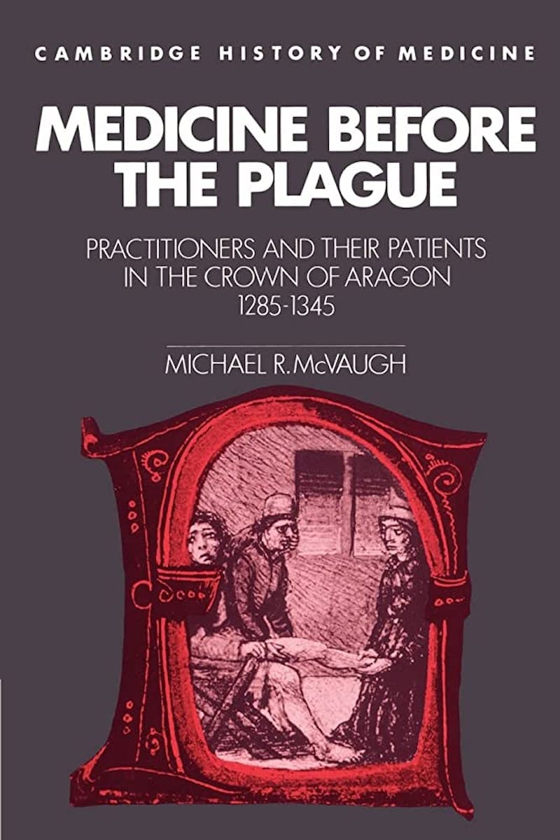 Medicine Before the Plague: Practitioners and their Patients in the Crown of Aragon 1285–1345 cover