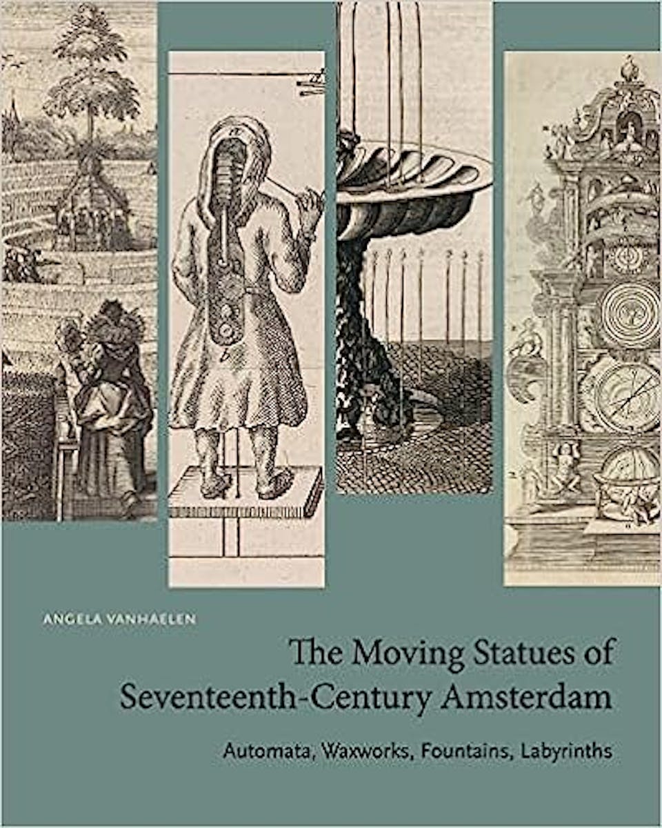 The Moving Statues of Seventeenth-Century Amsterdam cover