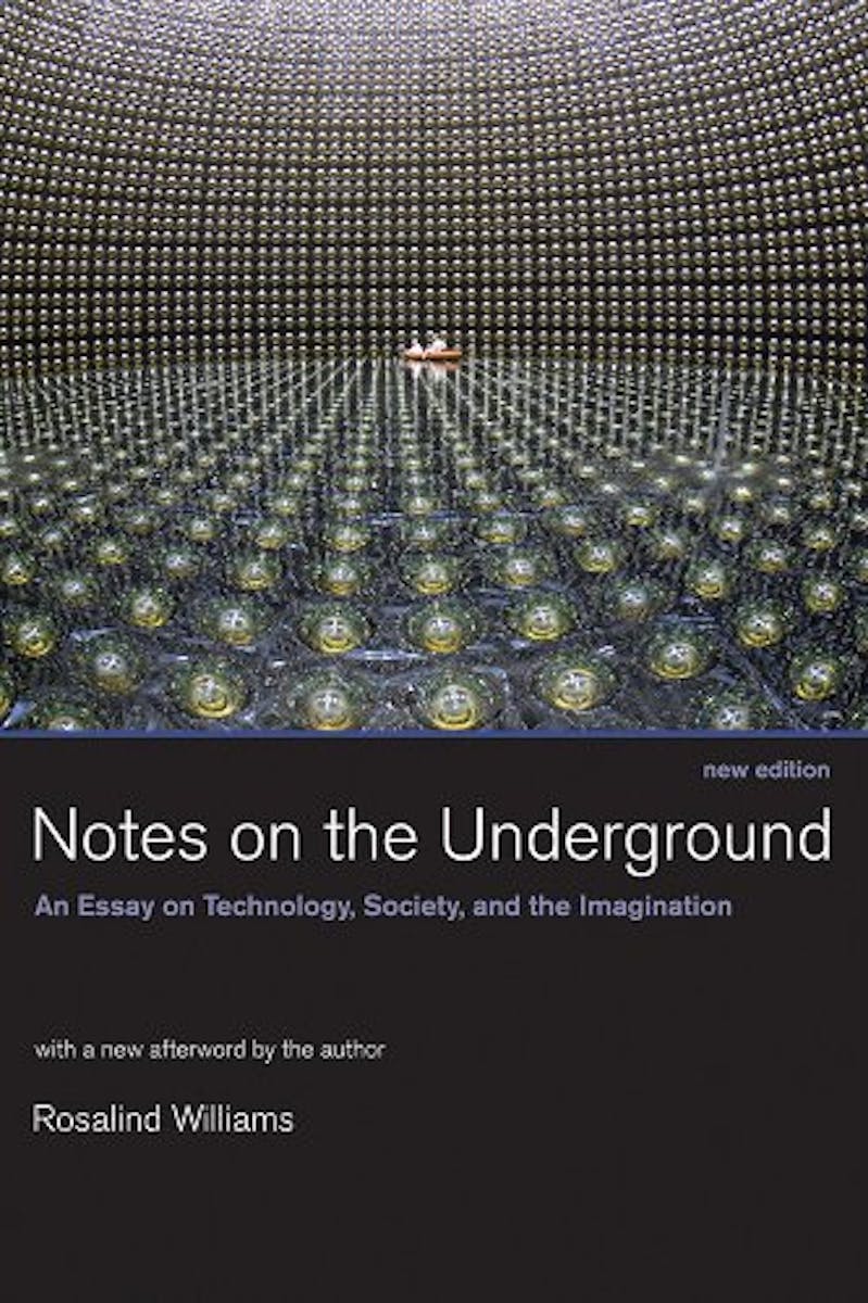 Notes on the Underground: An Essay on Technology, Society, and the Imagination cover