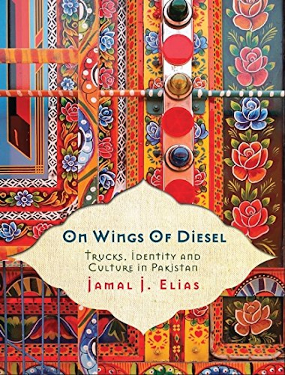 On Wings of Diesel: Trucks, Identity and Culture in Pakistan cover