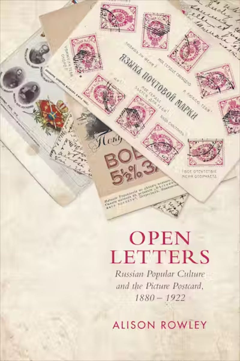 Open Letters: Russian Popular Culture and the Picture Postcard, 1880-1922 cover