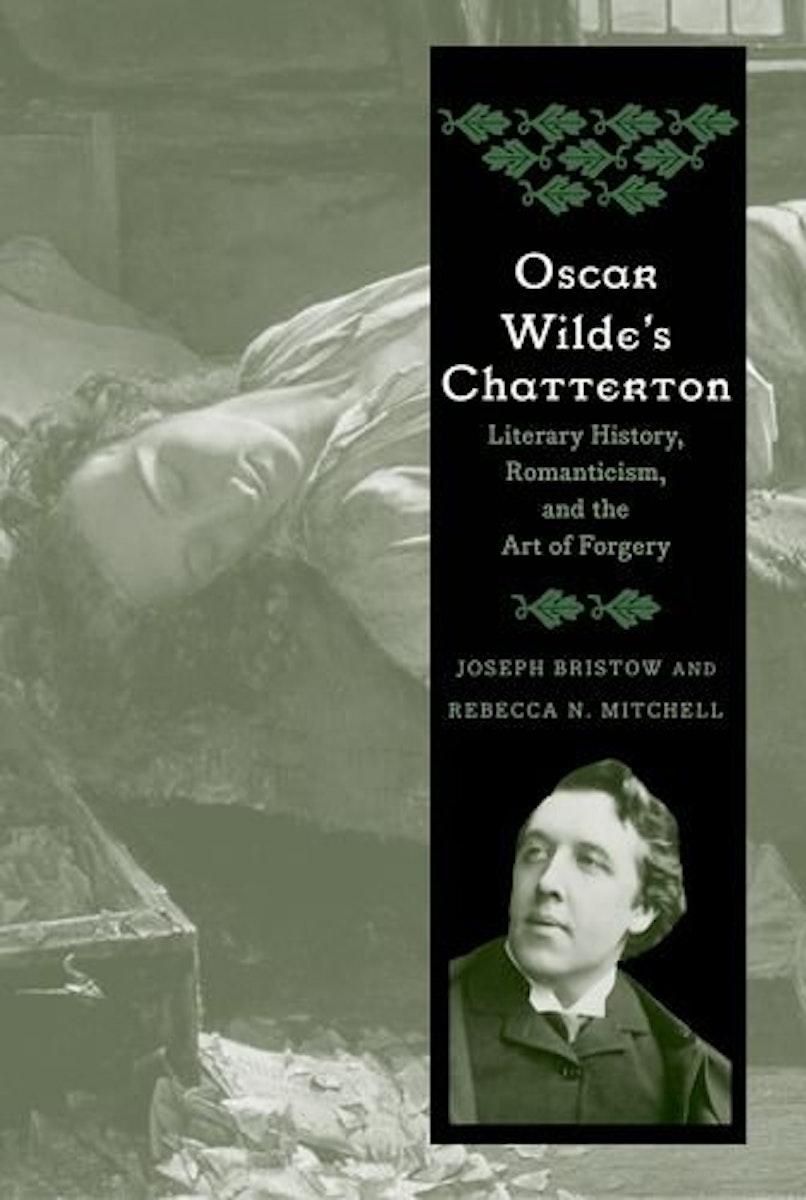 Oscar Wilde's Chatterton: Literary History, Romanticism, and the Art of Forgery cover