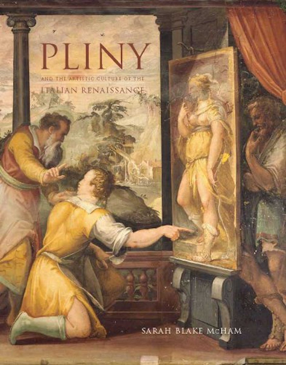 Pliny and the Artistic Culture of the Italian Renaissance: The Legacy of the "Natural History" cover