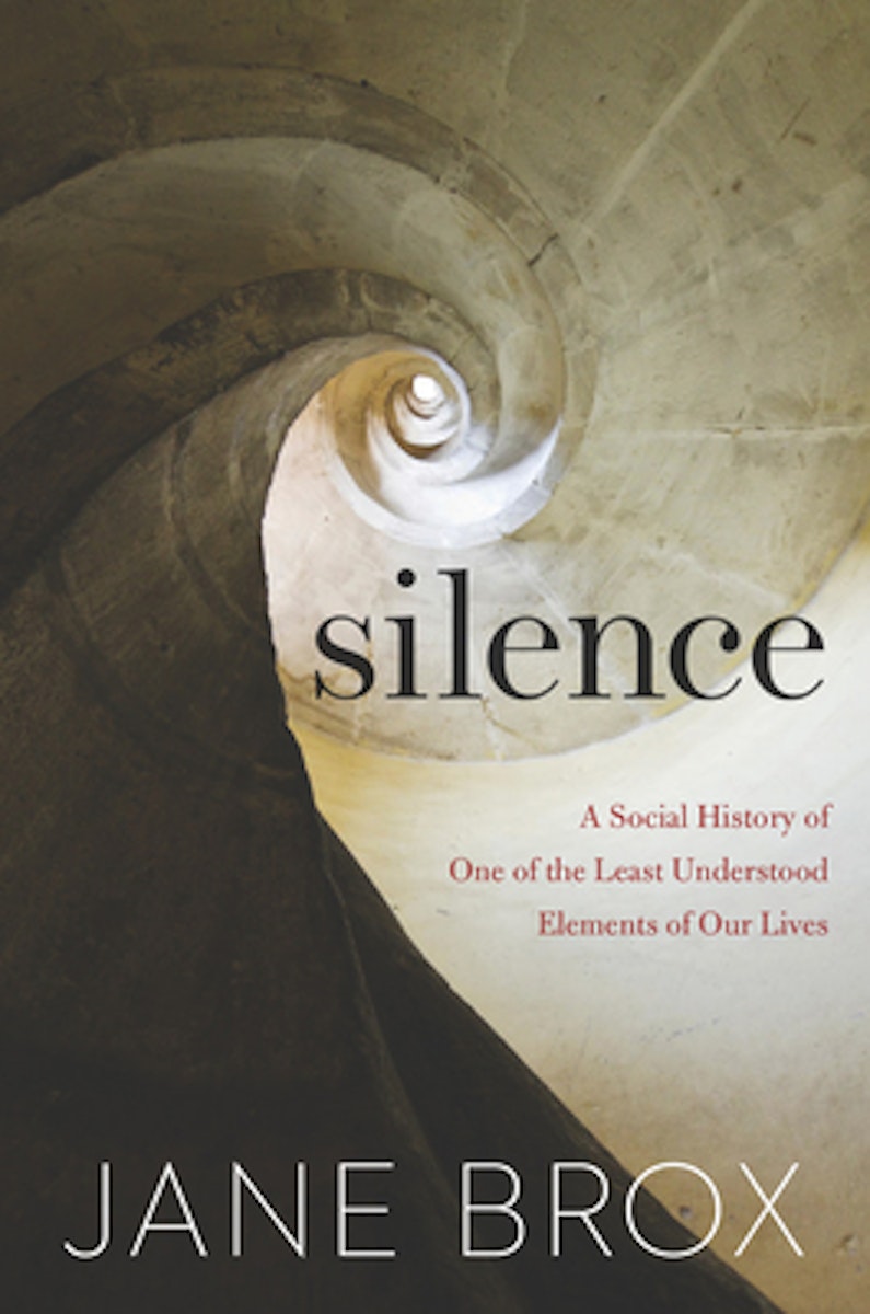 Silence: A Social History of One of the Least Understood Elements of Our Lives cover