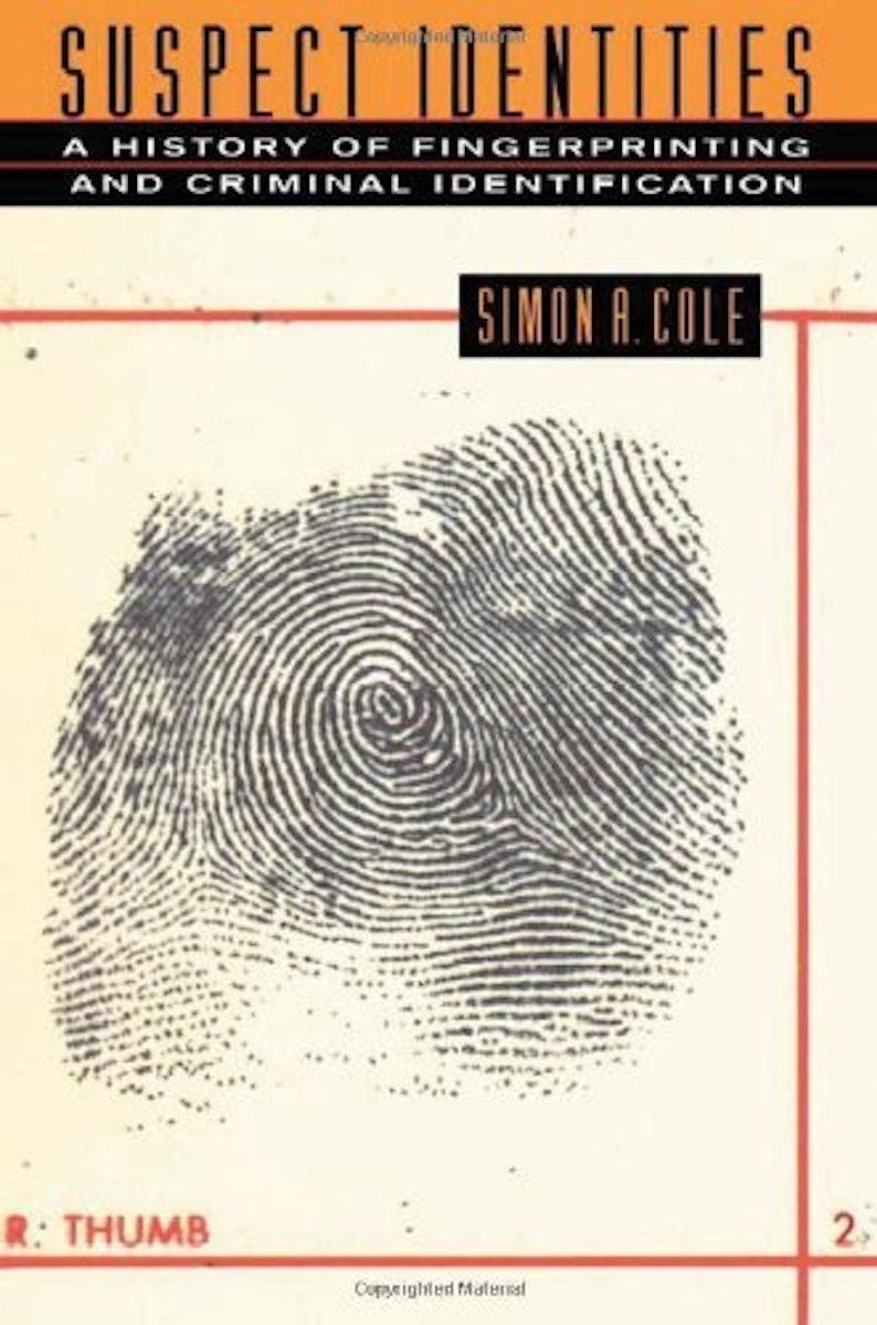 Suspect Identities: A History of Fingerprinting and Criminal Identification cover