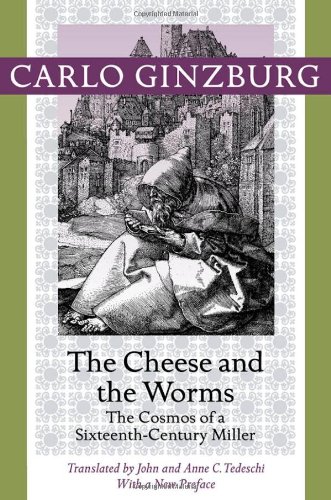 The Cheese and the
Worms: The Cosmos of a Sixteenth-Century Miller cover