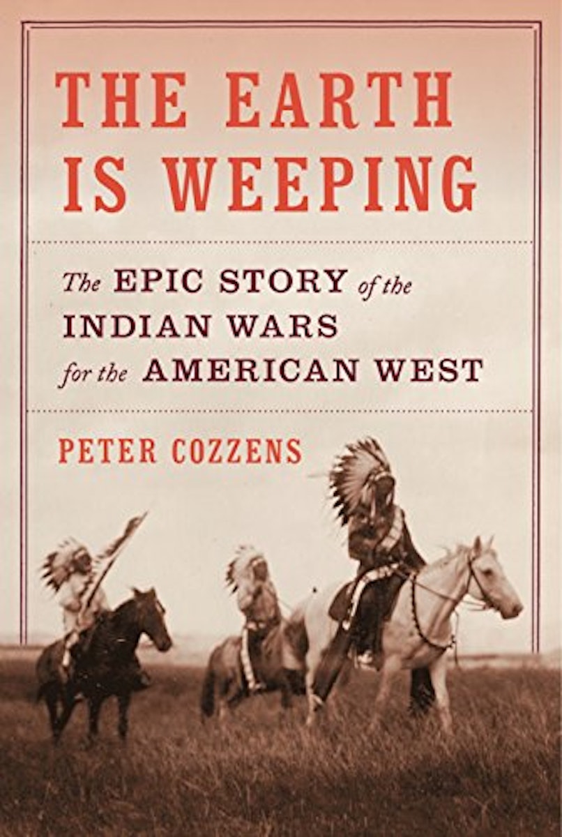 The Earth Is Weeping: The Epic Story of the Indian Wars for the American West cover
