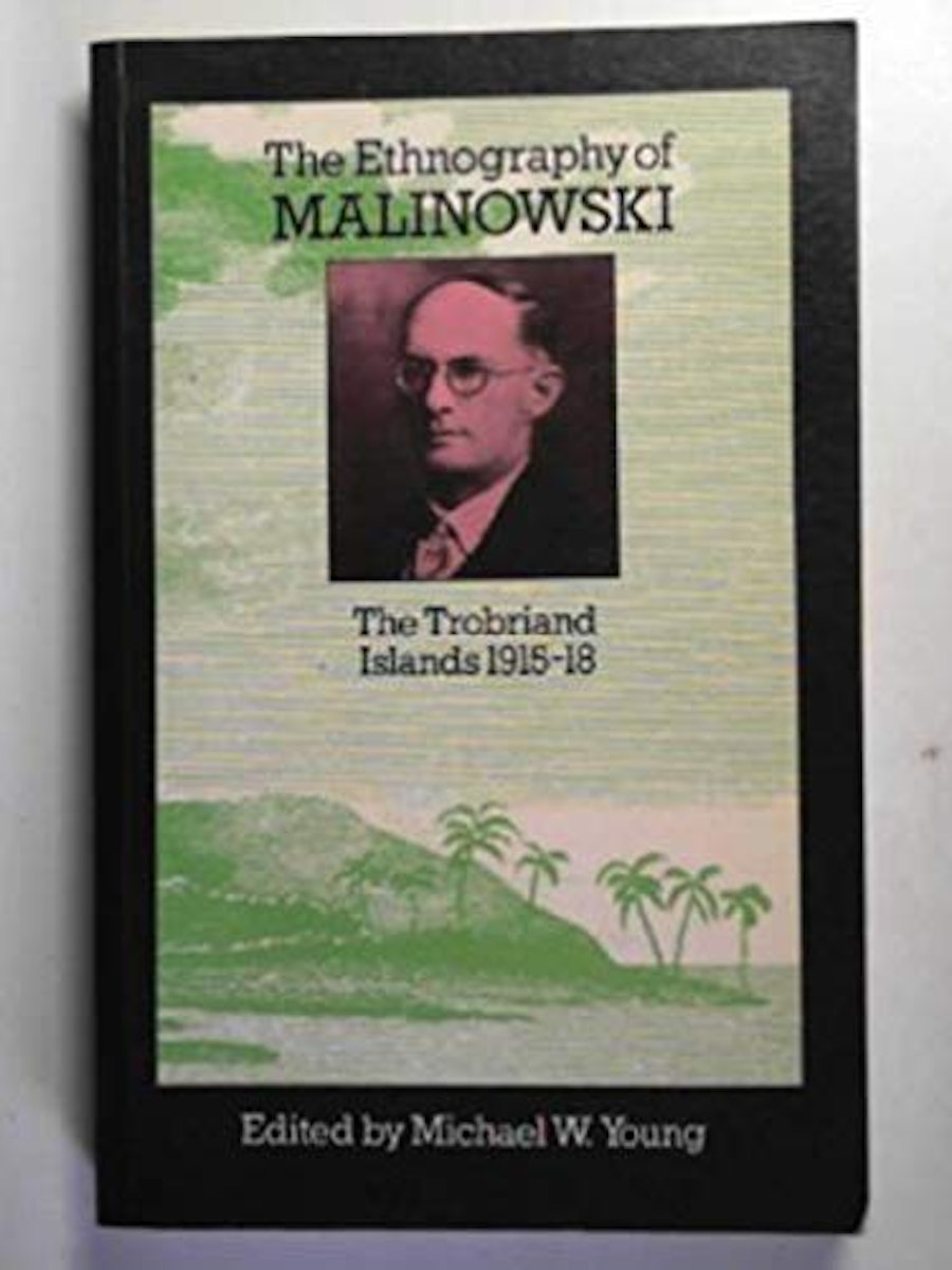 The Ethnography of Malinowski. The Trobriand Islands 1915-18 cover