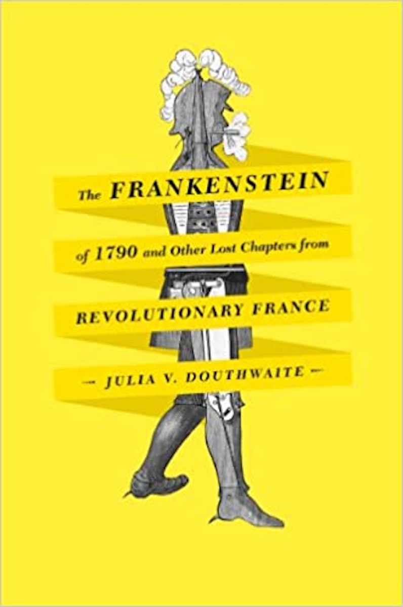 The Frankenstein of 1790 and Other Lost Chapters from Revolutionary France cover