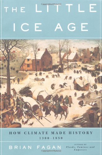The Little Ice Age: How Climate Made History 1300-1850 cover