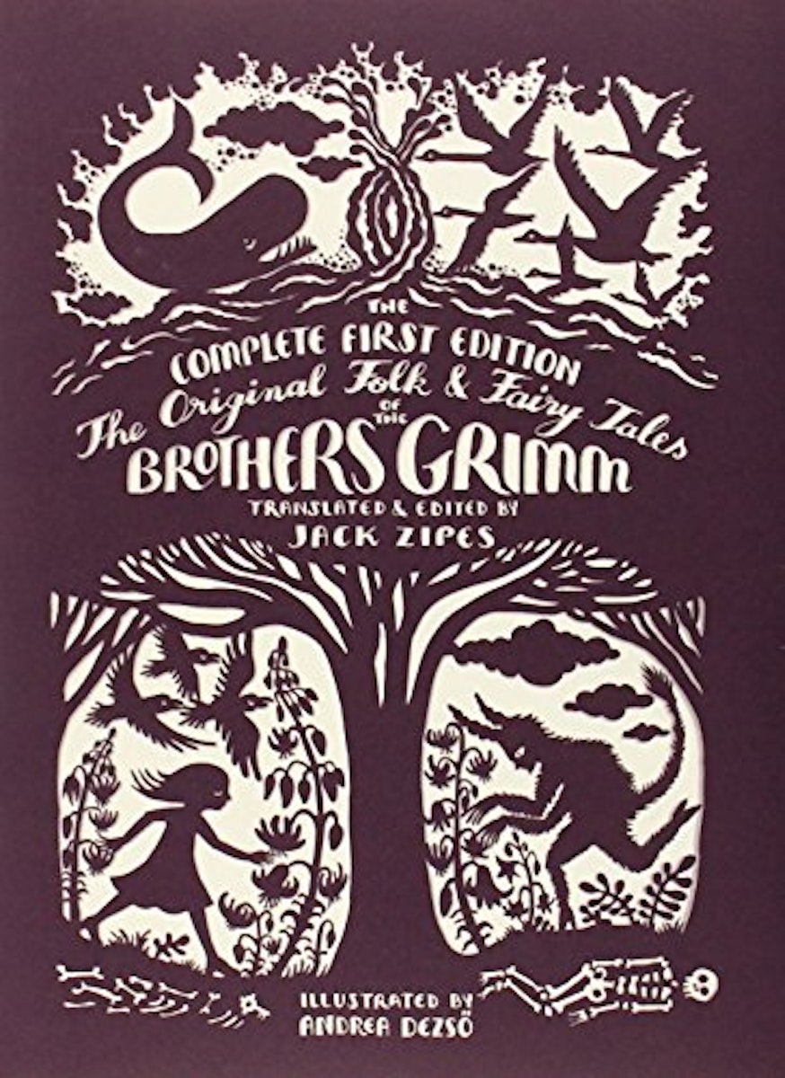 The Original Folk and Fairy Tales of the Brothers Grimm: The Complete First Edition cover