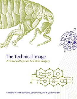 The Technical Image: A History of Styles in Scientific Imagery cover
