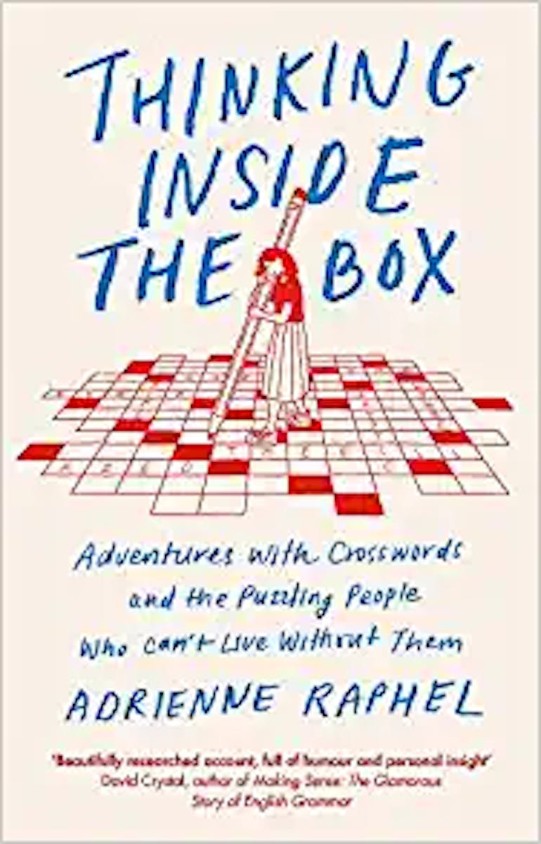 Thinking Inside the Box: Adventures with Crosswords and the Puzzling People Who Can’t Live Without Them cover