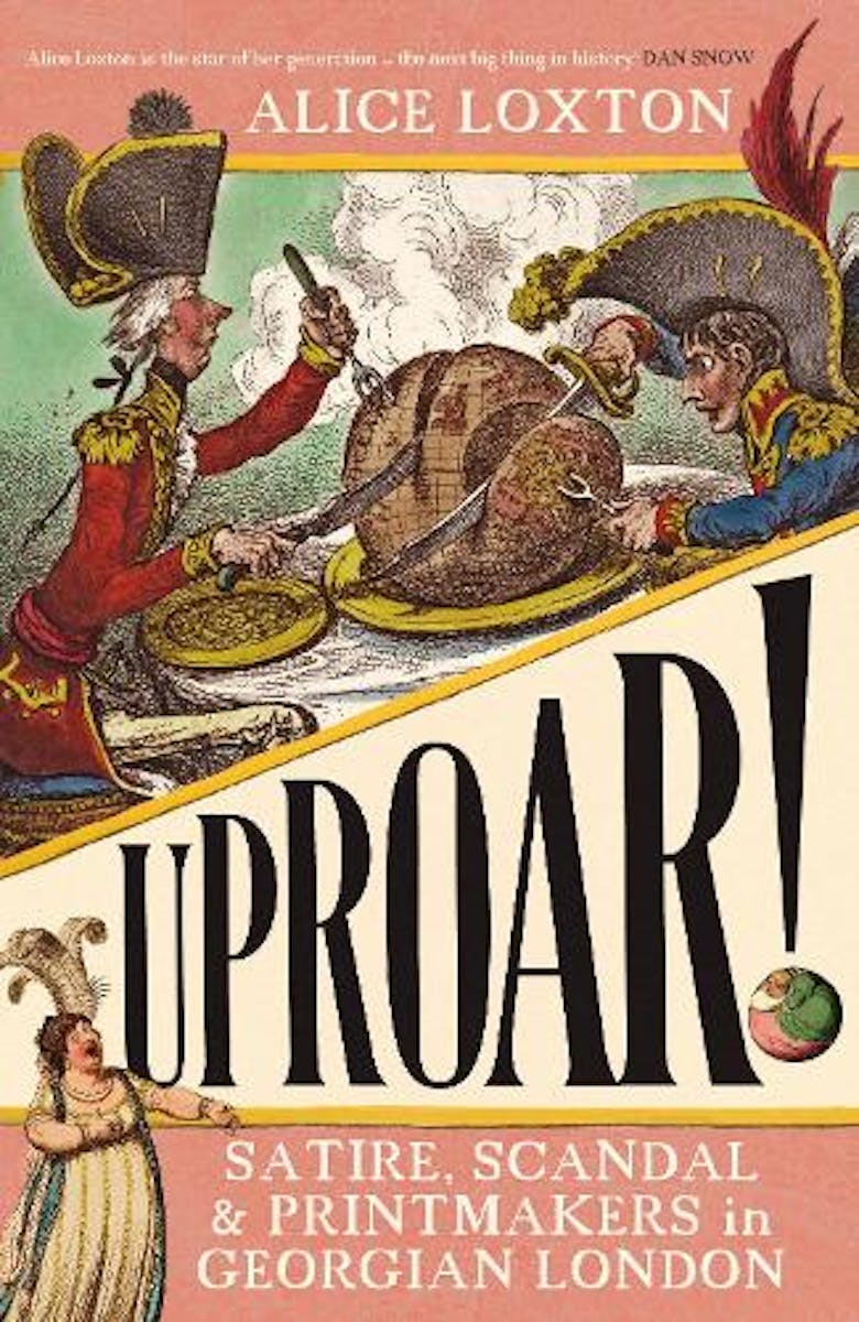 Uproar! Satire, Scandal and Printmakers in Georgian London cover