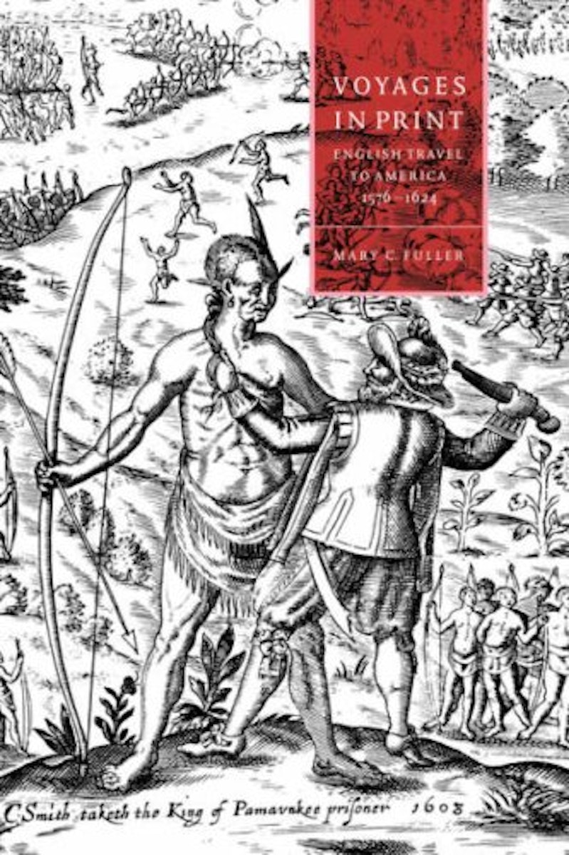Voyages in Print: English Narratives of Travel to America 1576-1624 cover