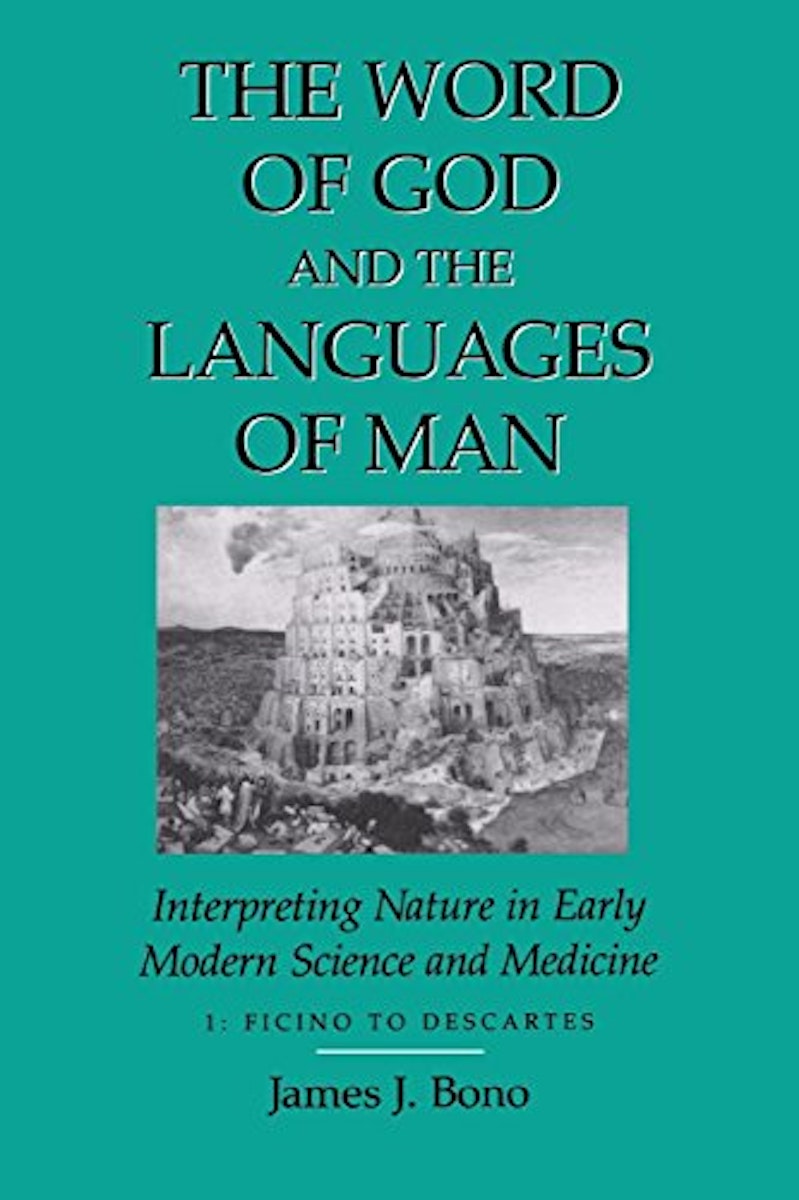 Word Of God & The Languages Of Man: Interpreting Nature In Early Modern Science And Medicine cover
