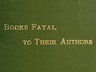 *Books Fatal to Their Authors* (1895)