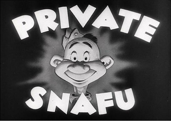 Ignorant Armies: Private Snafu Goes to War