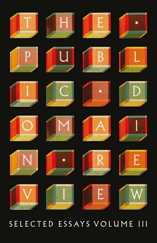 The Public Domain Review: Selected Essays, Vol. III